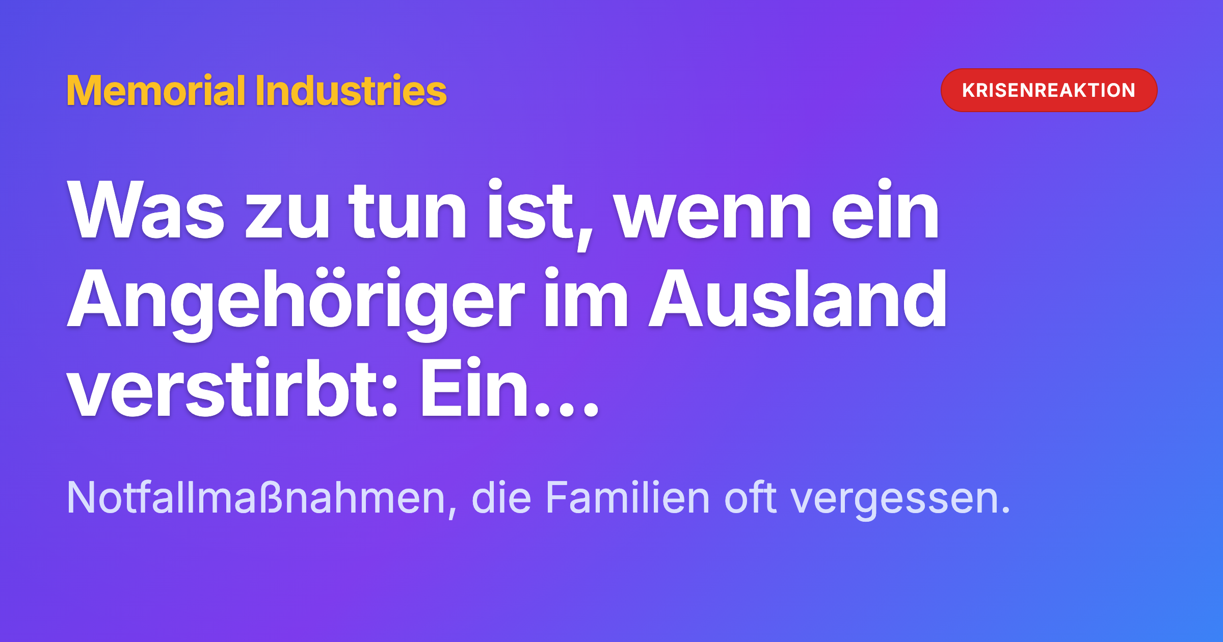 Was zu tun ist, wenn ein Angehöriger im Ausland verstirbt: Ein Schritt-für-Schritt-Leitfaden - Memorial Industries crisis response