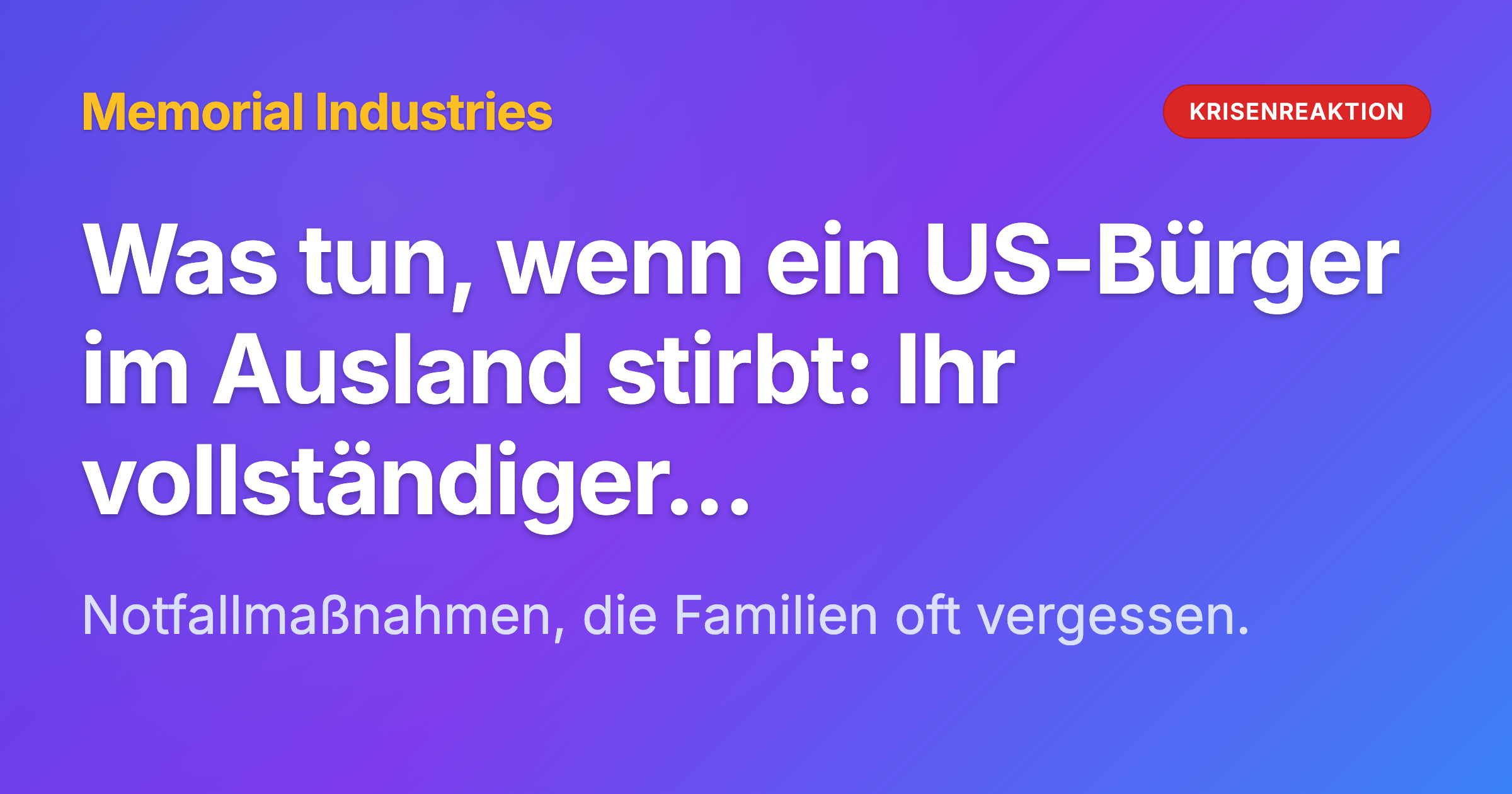 Was tun, wenn ein US-Bürger im Ausland stirbt: Ihr vollständiger Krisenreaktionsleitfaden - Memorial Industries crisis response