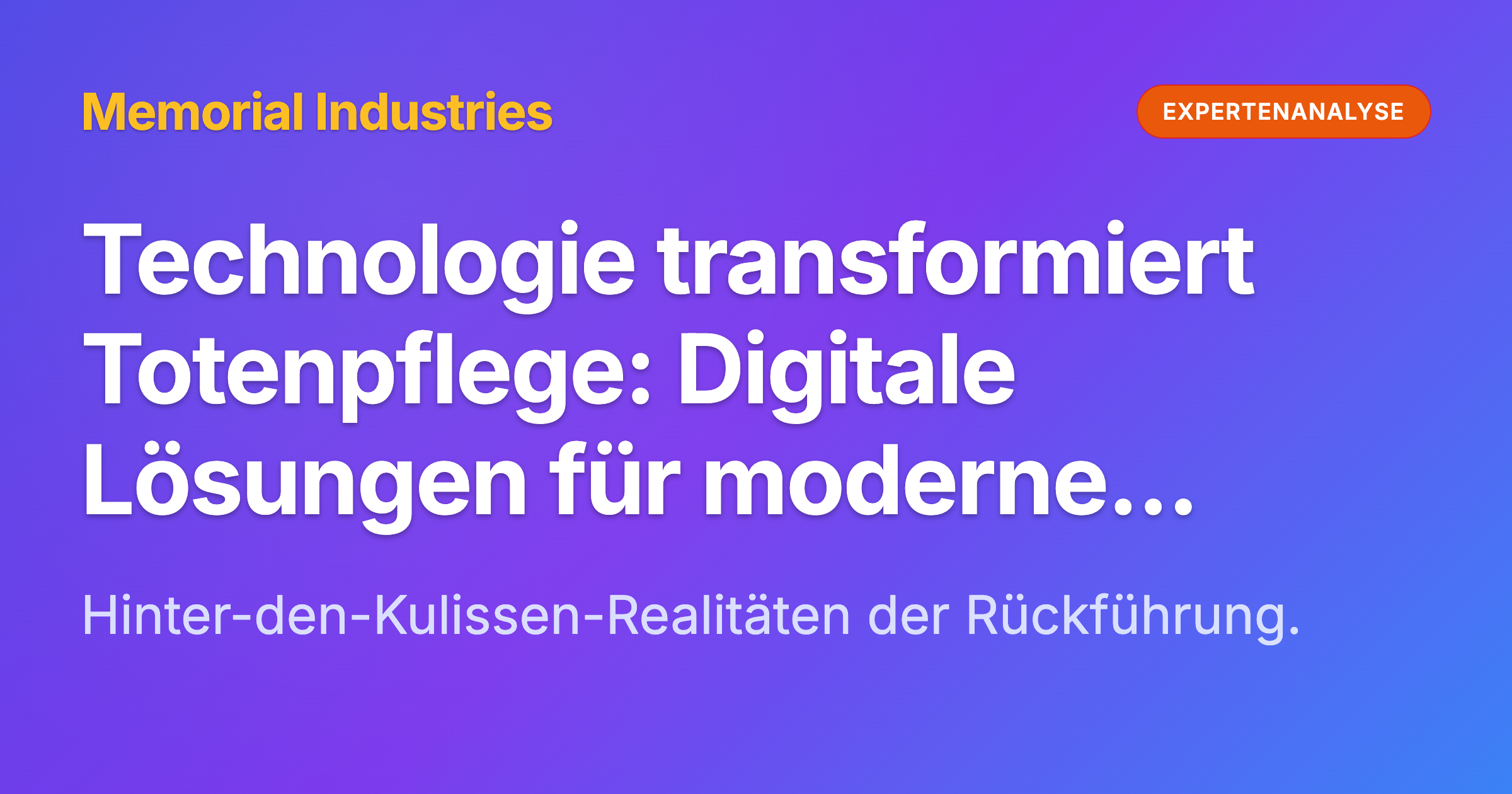 Technologie transformiert Totenpflege: Digitale Lösungen für moderne Herausforderungen - Memorial Industries expert analysis