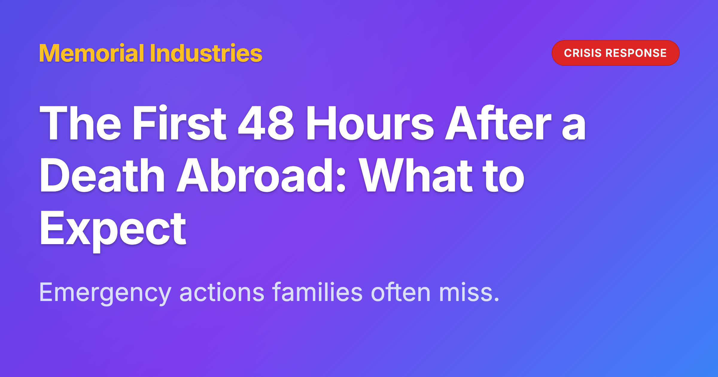 The First 48 Hours After a Death Abroad: What to Expect - Memorial Industries crisis response