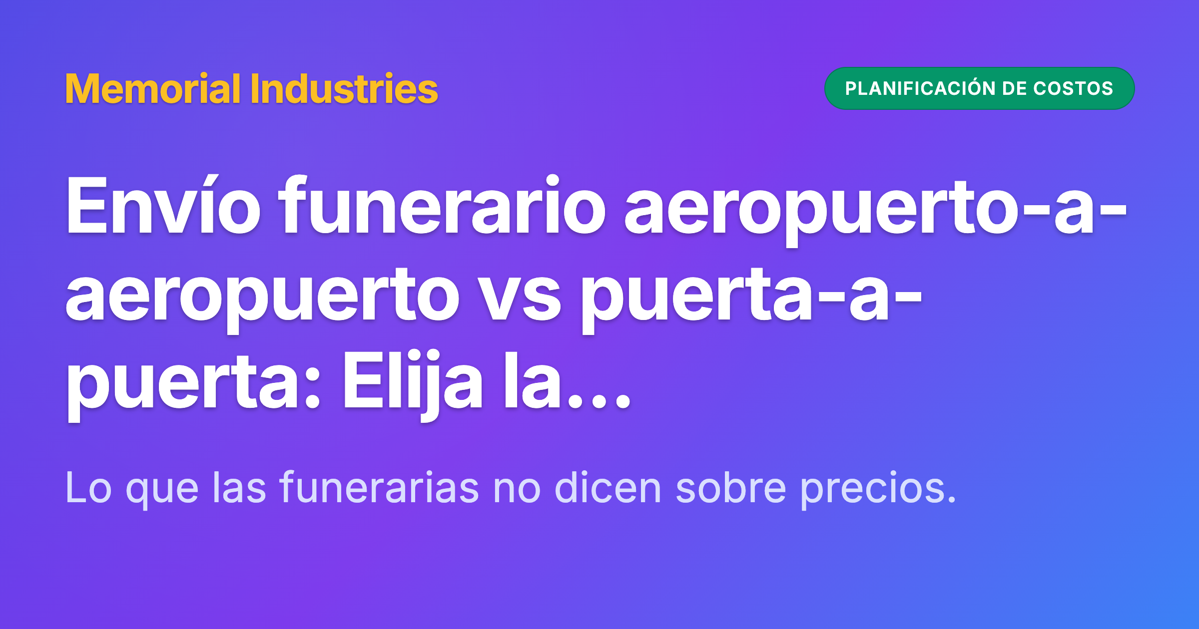Envío funerario aeropuerto-a-aeropuerto vs puerta-a-puerta: Elija la opción correcta - Memorial Industries cost planning