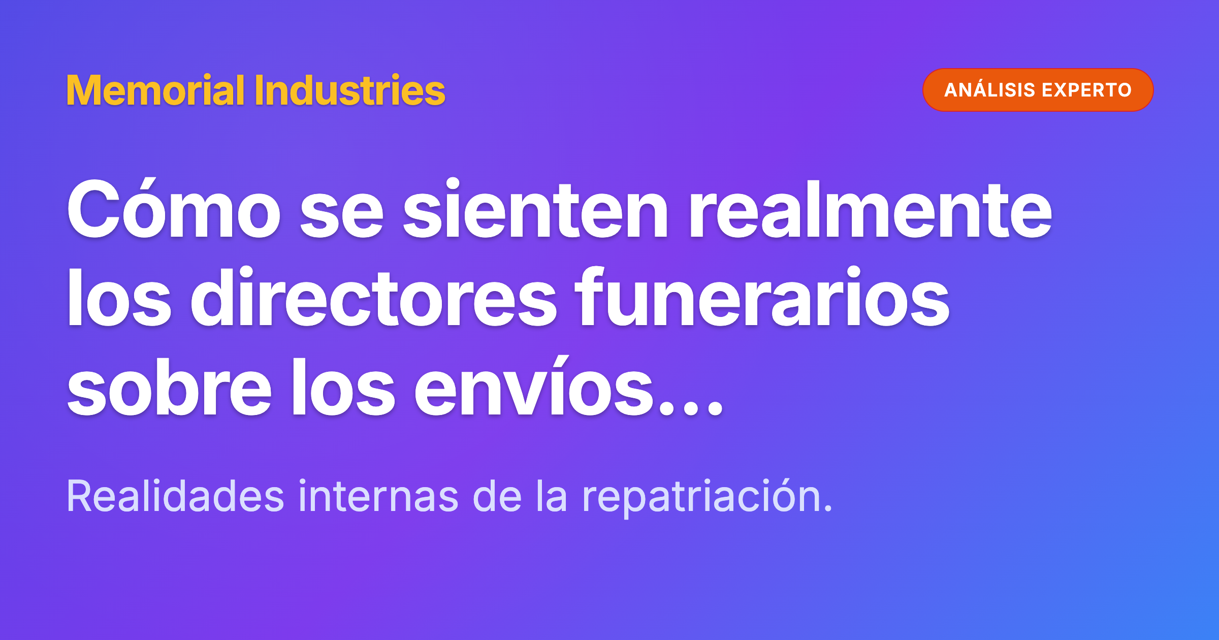 Cómo se sienten realmente los directores funerarios sobre los envíos internacionales: Manejando la ansiedad y evitando errores críticos - Memorial Industries expert analysis