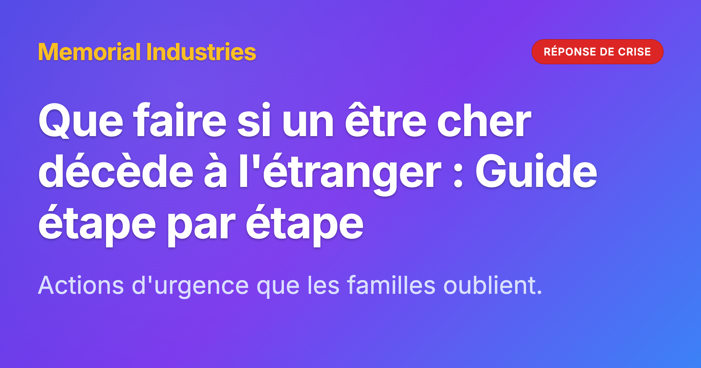 Que faire si un être cher décède à l'étranger : Guide étape par étape - Memorial Industries crisis response