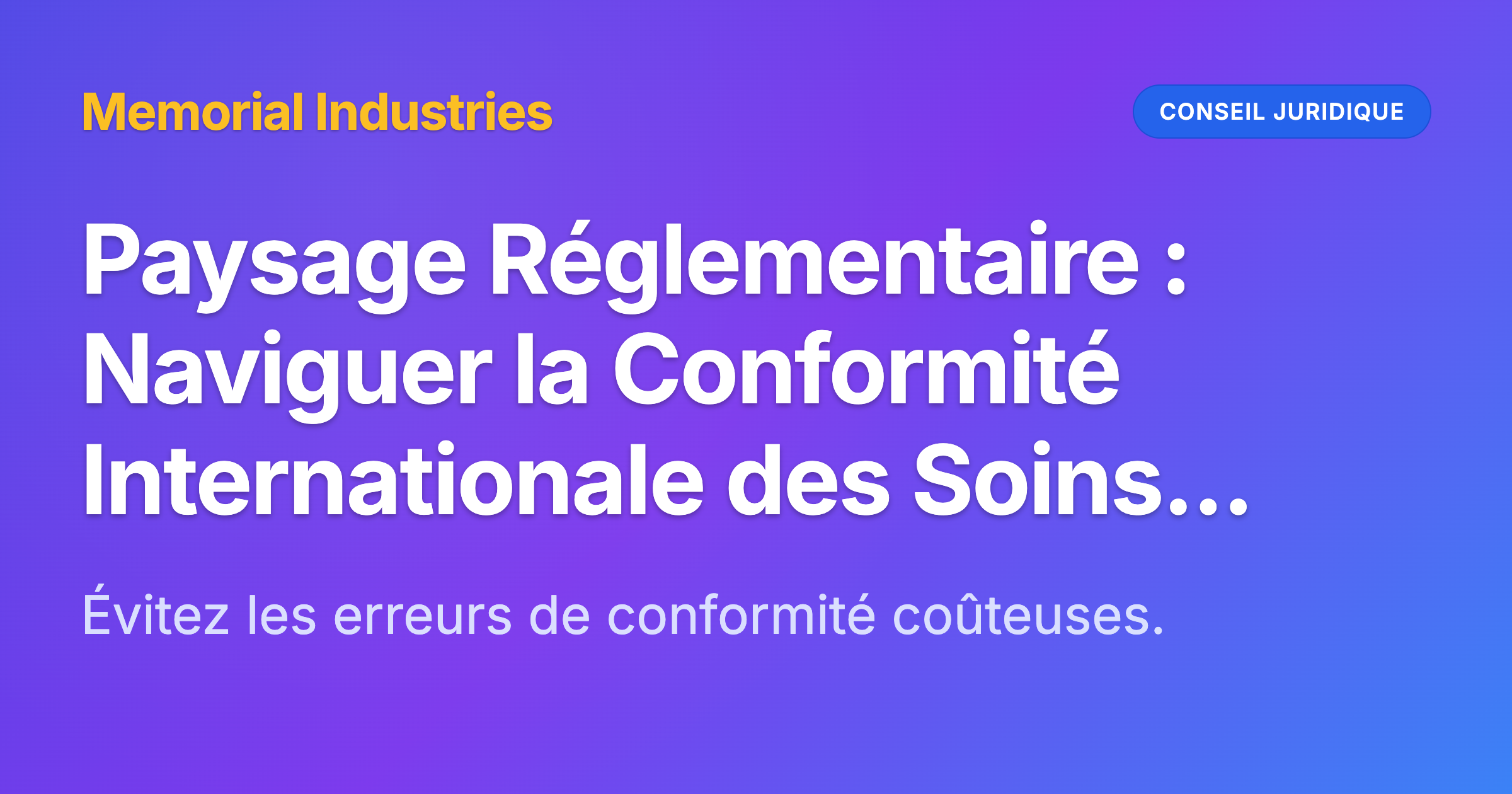 Paysage Réglementaire : Naviguer la Conformité Internationale des Soins Funéraires - Memorial Industries legal guidance